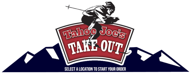 Tahoe Joe's Order Online Take Out. Select a location to start your order.